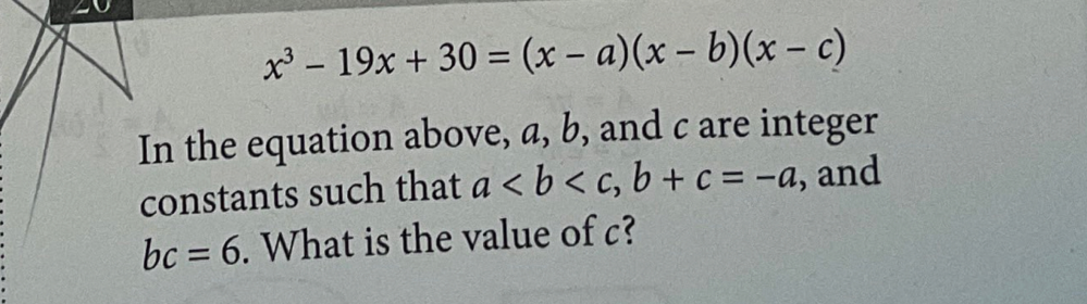 SAT Math の質問です a<b<c , b+c=-a b*c= 6 の時、cが3になる理由を教えてください！ よろしくお願いします。