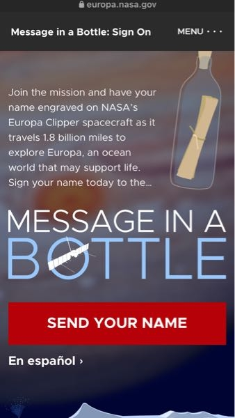 NASAのサイトです。名前を送れるってどういうことですか？？よろしくお願いいたします。 https://europa.nasa.gov/message-in-a-bottle/sign-on/?utm_source=instagram&utm_medium=organic&utm_campaign=peanuts&fbclid=PAAabnI2BCOcJS1da2oU--2zuaTgdeBtzpx2mXakU-NFiiHUQOwFvaoiUVkxk_aem_AdVqmR1eX770Kig3us_wOK8NjHuy818hpkHAoJxjaQ2b0Jc_eyidSoF4am3mDBpBNvE