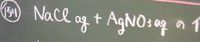 NaCl とAgNO3の後ろはなんと書いてあるんですか？ 