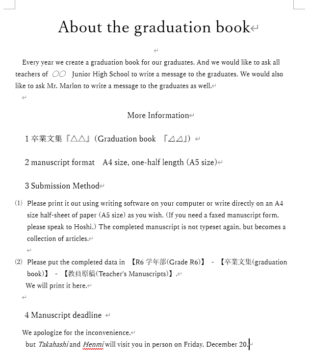 今度卒業文集を作るのですが、先生からの一言の欄にマーロンさんと言う方のメッセージも載せることになりました。お願いの手紙を書くのですが、以下の英文で何か不自然なところはありますか？ まるは私の中学校の名前。さんかくは文集の名前です。 これはすべて翻訳機能で変換しました。