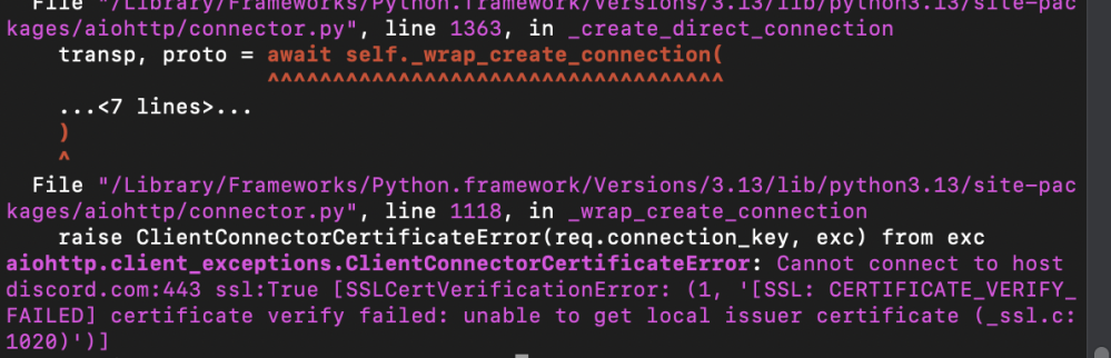 Pythonのコードを使ったDiscord上のBot作成について プログラミング素人です。macのターミナルを使っています。 参考(https://qiita.com/botmodron/items/829b8c82a99958ba0404) ⬆️現在このような感じでbotを作成している途中なのですが、botの動作内容を書いたpyファイルを実行しようとすると「aiohttp」「SSL」といった要素のエラーが出てしまいます。 自分の方でも調べたのですが、Discordのドメインとかアクセスの問題？ということしか分からず解決できません。 詳しい方がいらっしゃればお力添えいただけると非常に助かります。 どうかお手柔らかにお願いします。