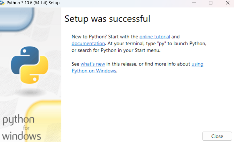 python3.10.6をダウンロードについて OSはwindows11です。 インストール後、コマンドプロンプトで「python -version」「python --version」「」と、入力しても「Python」としか返ってこないです。 再度インストールをしてみたり、最新バージョンで試してみたりしたのですがバージョンが表示されません。 インストールする際に「Path」の項目にチェックは打ってます。 サイトの画像と違う点で、インストール完了時の「Disable path length limited」の文字がなかったのですが関係ありますか？ インストール手順は 公式サイトでDownload Windows installer (64-bit) をクリック、ダウンロード インストールしたファイルを起動 「Path」の項目にチェック 上の「install now」をクリック インストール終了後にclose押す どうしたらいいでしょうか？