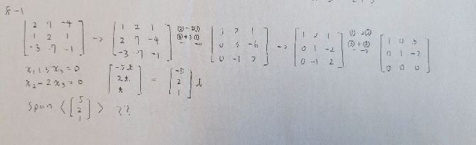 【至急】基底がわかりません Span([2,1,-3], [7,2,-7], [-4,1,-1])の基底を一組求めよ。という問題です。 拡大係数行列をつくってエシュロンフォームを求めたところ、rankが2になり次元が2とわかりました。 しかし一次結合式を求めると, たった一つのパラメーターでベクトルが表せてしまいます。これでは次元が2のはずなのに1になってしまいます。 どこが間違えているのか教えてください。