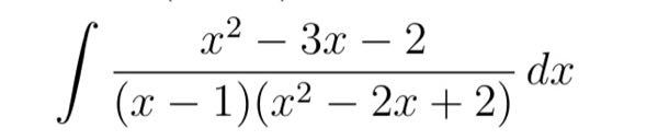 部分分数に分解して、 ー4∫dx/(xー1)＋∫{(5xー6)/(x^2ー2x＋2)}dx となるところまで解けました。 続きを教えてください。 よろしくお願いします。