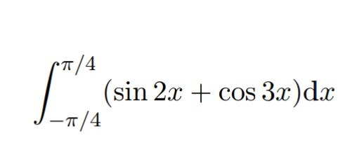 『∫ _−π/4^π/4(sin 2x + cos 3x)dx 』の解答をお願いします。